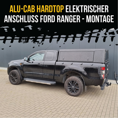Alu-Cab Hardtop elektrischer Anschluss Ford Ranger - Montage