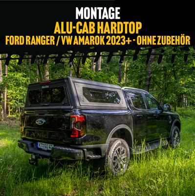 Alu-Cab Hardtop für Ford Ranger und VW Amarok 2023+ ohne Zubehör - Montage	